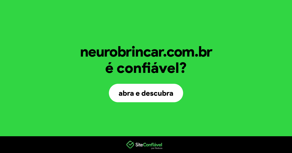 O site neurobrincar.com.br é confiável?