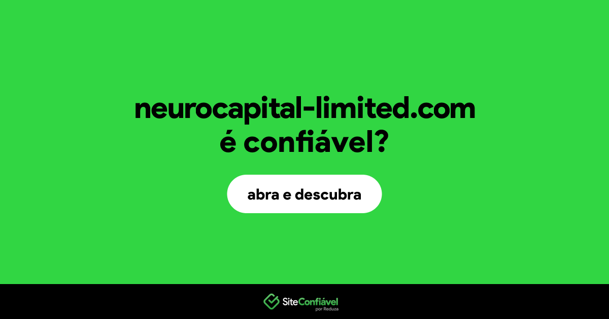 O site neurocapital-limited.com é confiável?