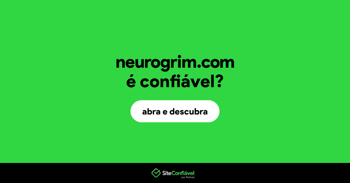 O site neurogrim.com é confiável?