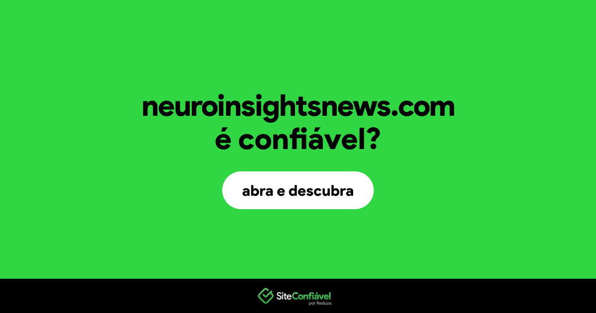 O site neuroinsightsnews.com é confiável?