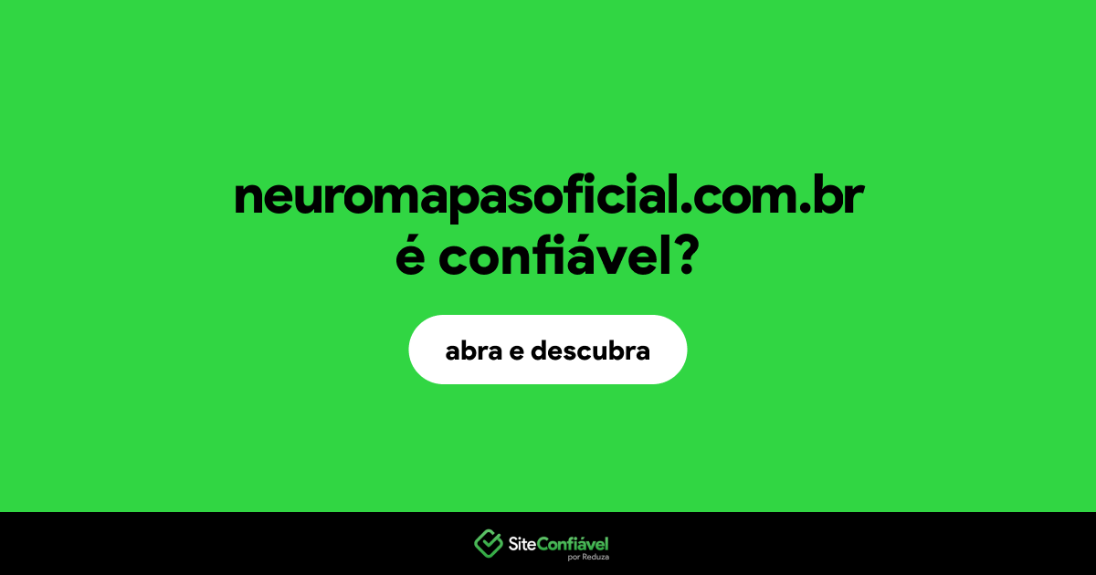 O site neuromapasoficial.com.br é confiável?