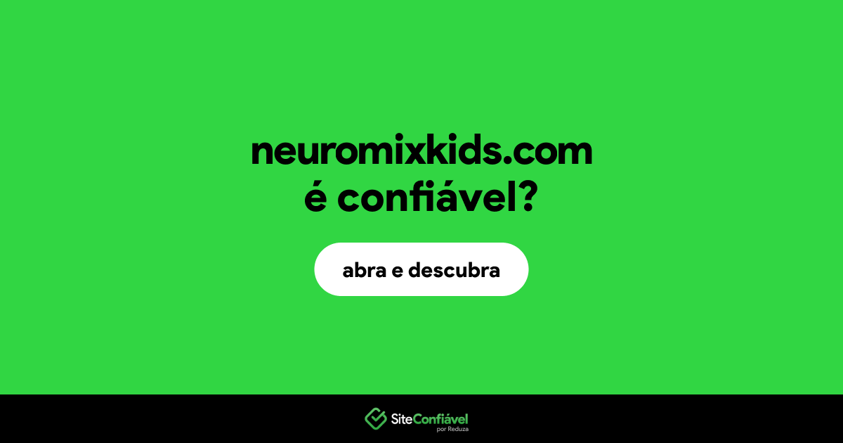 O site neuromixkids.com é confiável?