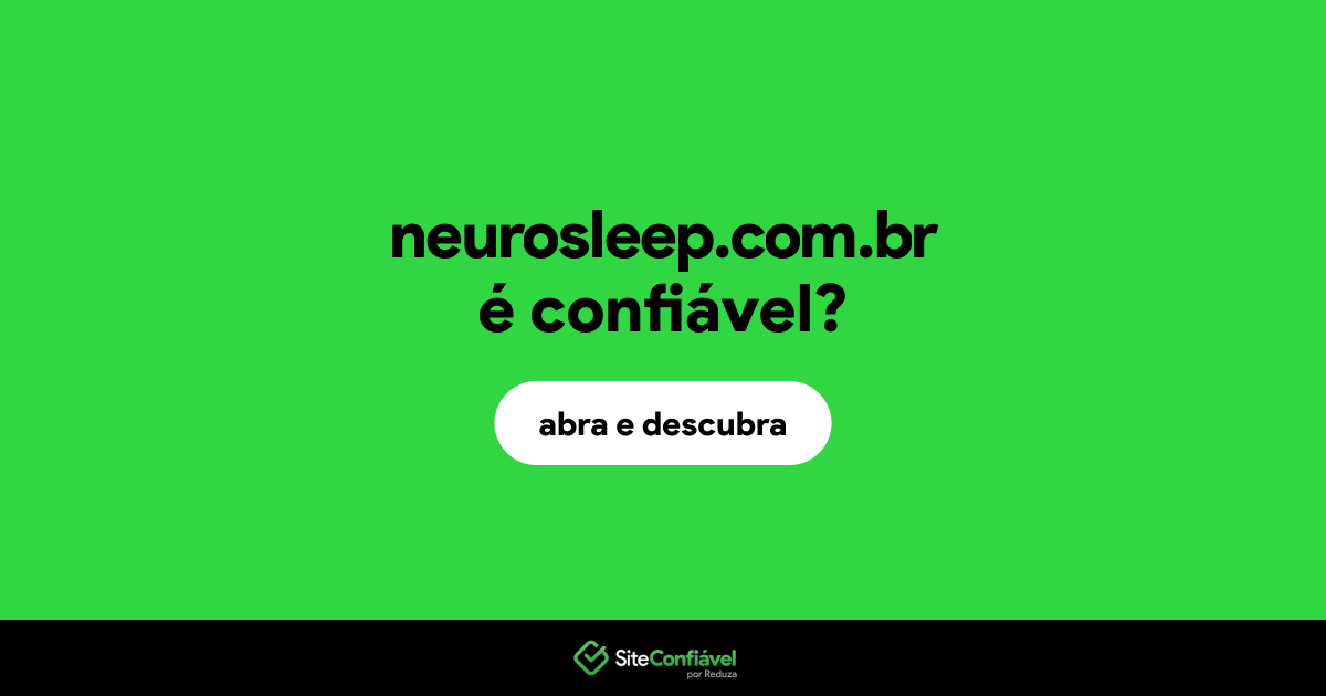 O site neurosleep.com.br é confiável?