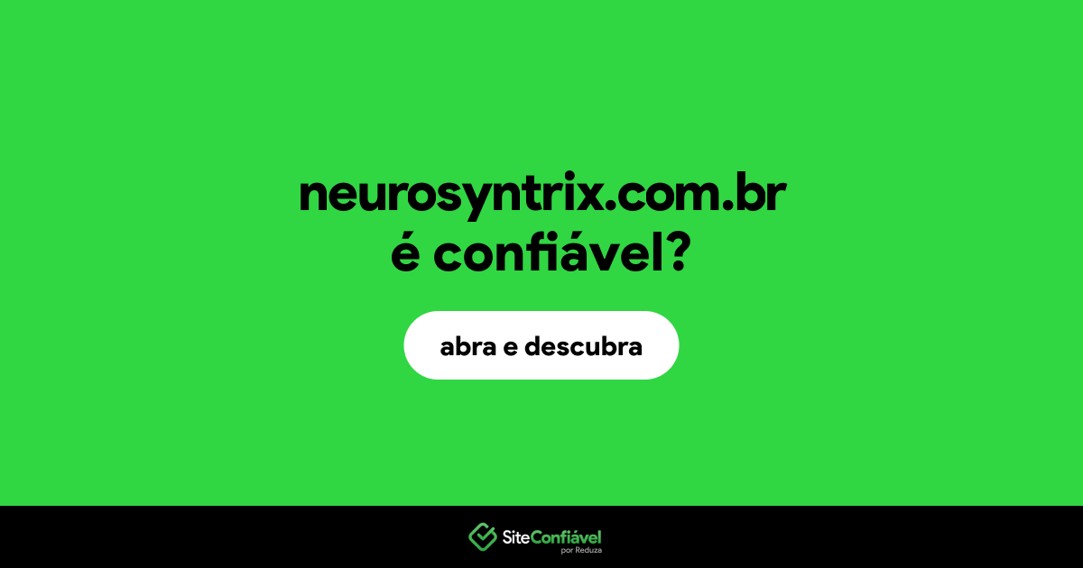 O site neurosyntrix.com.br é confiável?