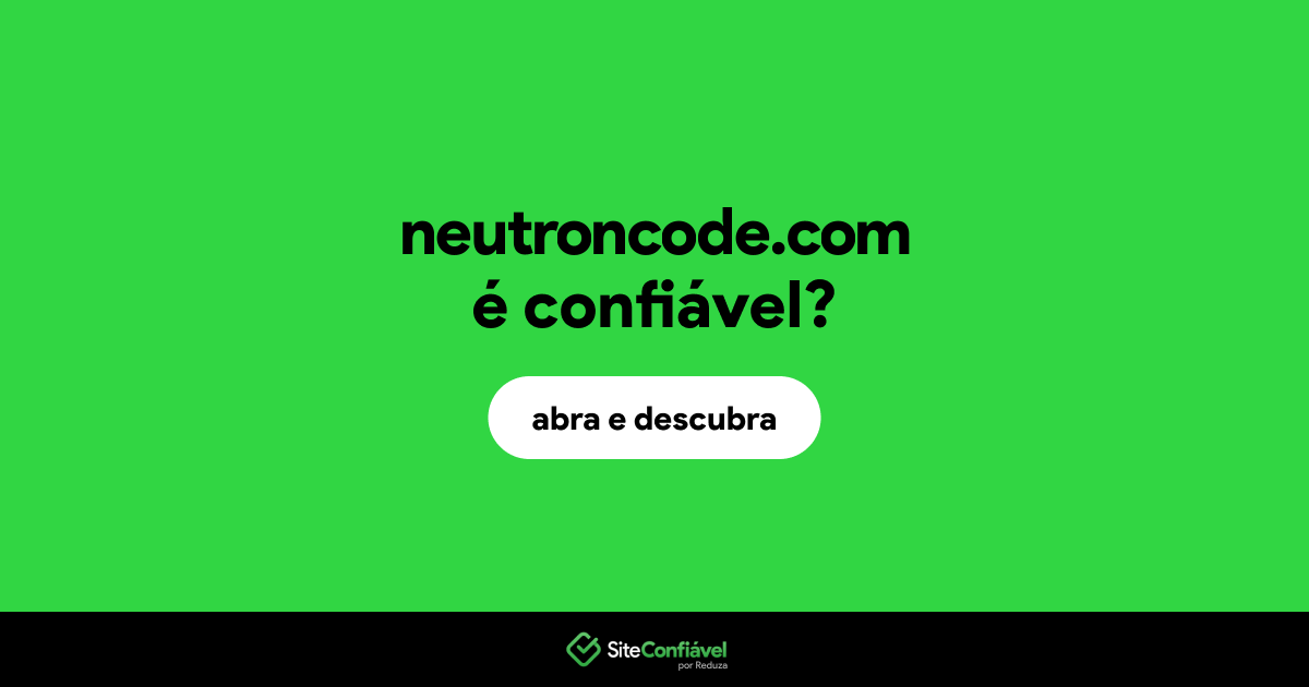 O site neutroncode.com é confiável?