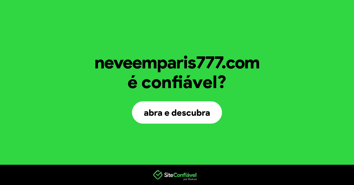 O site neveemparis777.com é confiável?
