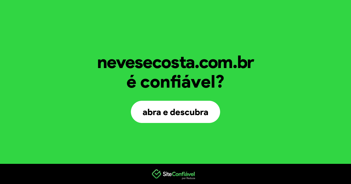 O site nevesecosta.com.br é confiável?