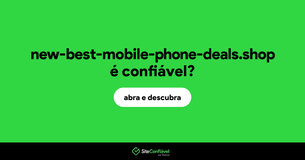 O site new-best-mobile-phone-deals.shop é confiável?