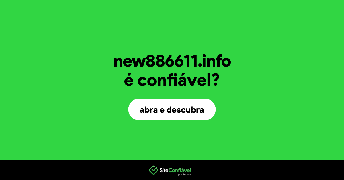 O site new886611.info é confiável?