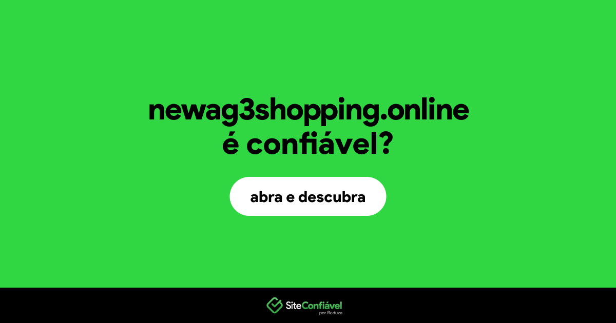 O site newag3shopping.online é confiável?