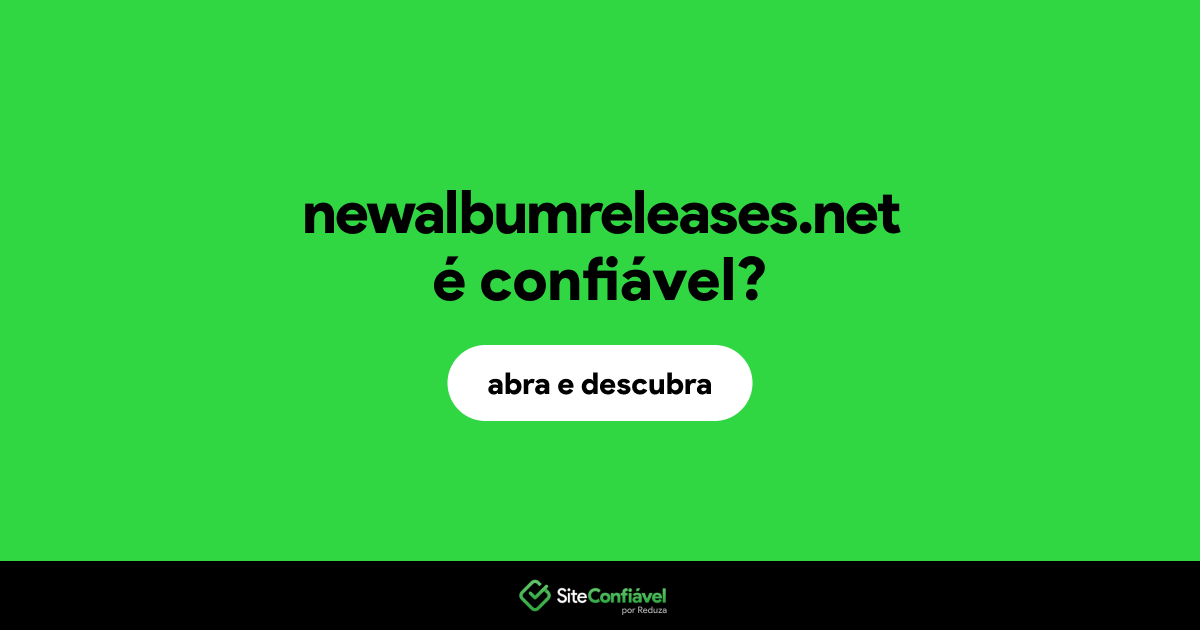 O site newalbumreleases.net é confiável?