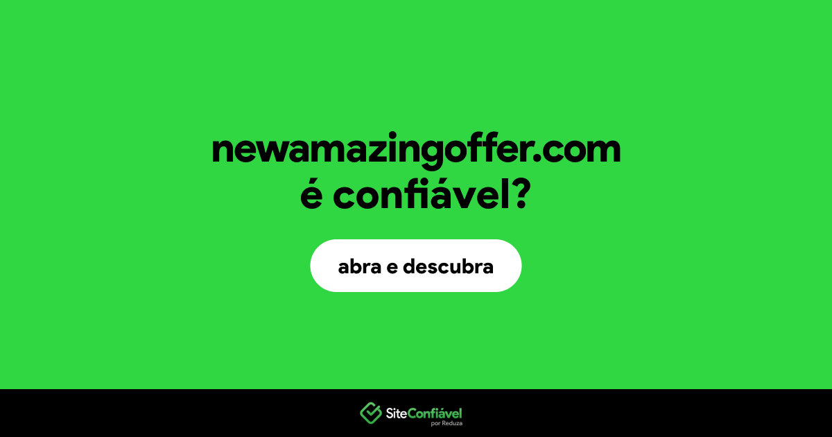 O site newamazingoffer.com é confiável?