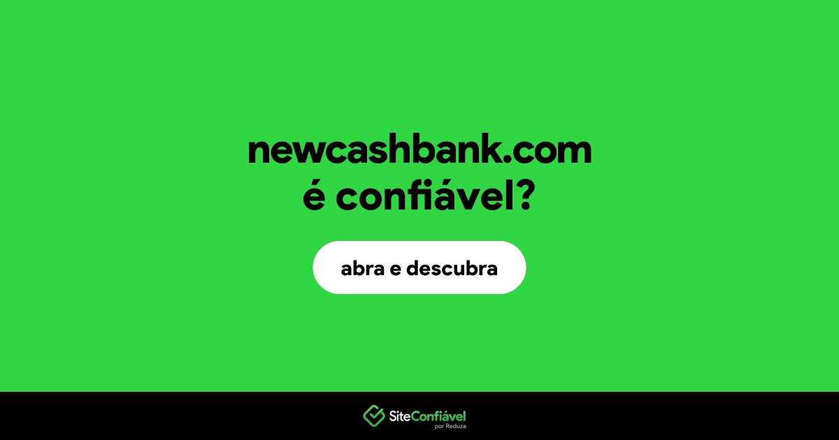 O site newcashbank.com é confiável?