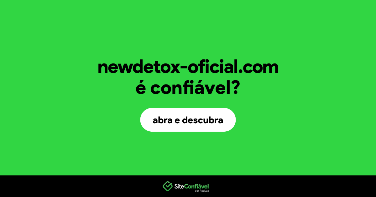 O site newdetox-oficial.com é confiável?