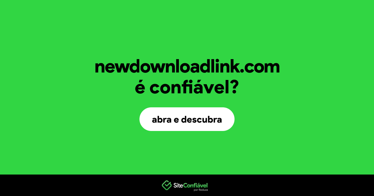 O site newdownloadlink.com é confiável?