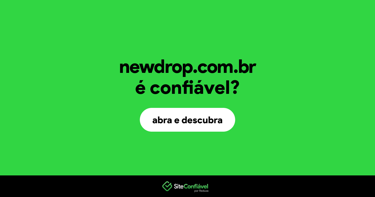 O site newdrop.com.br é confiável?