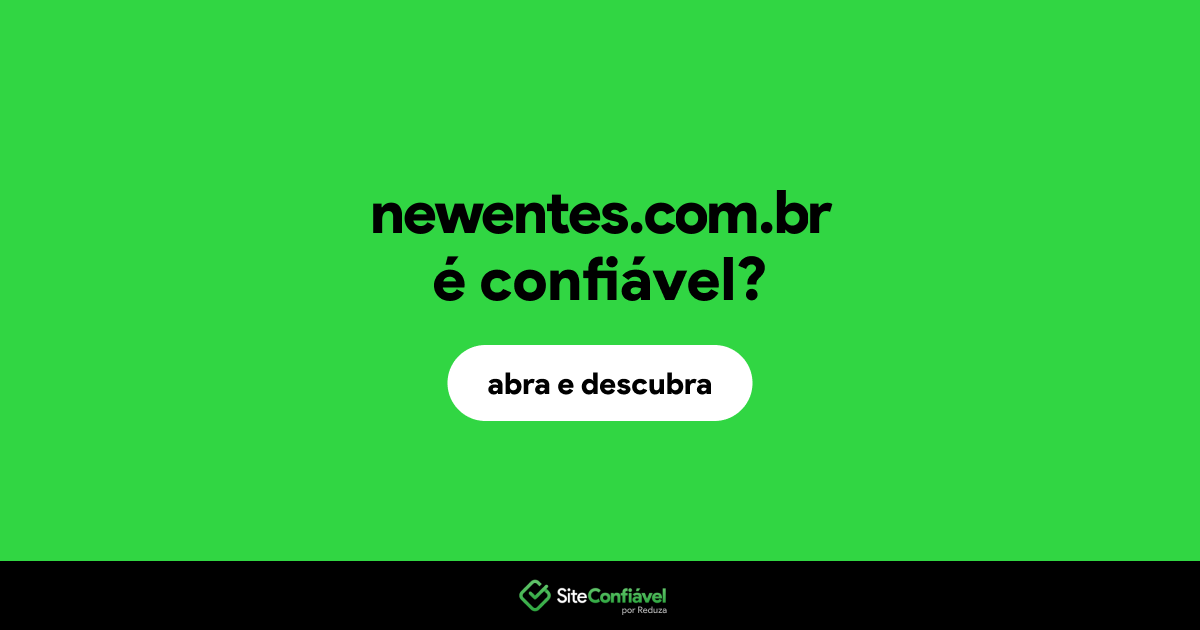 O site newentes.com.br é confiável?