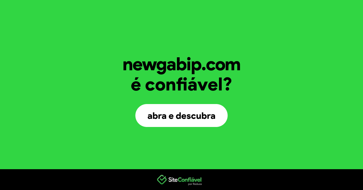 O site newgabip.com é confiável?