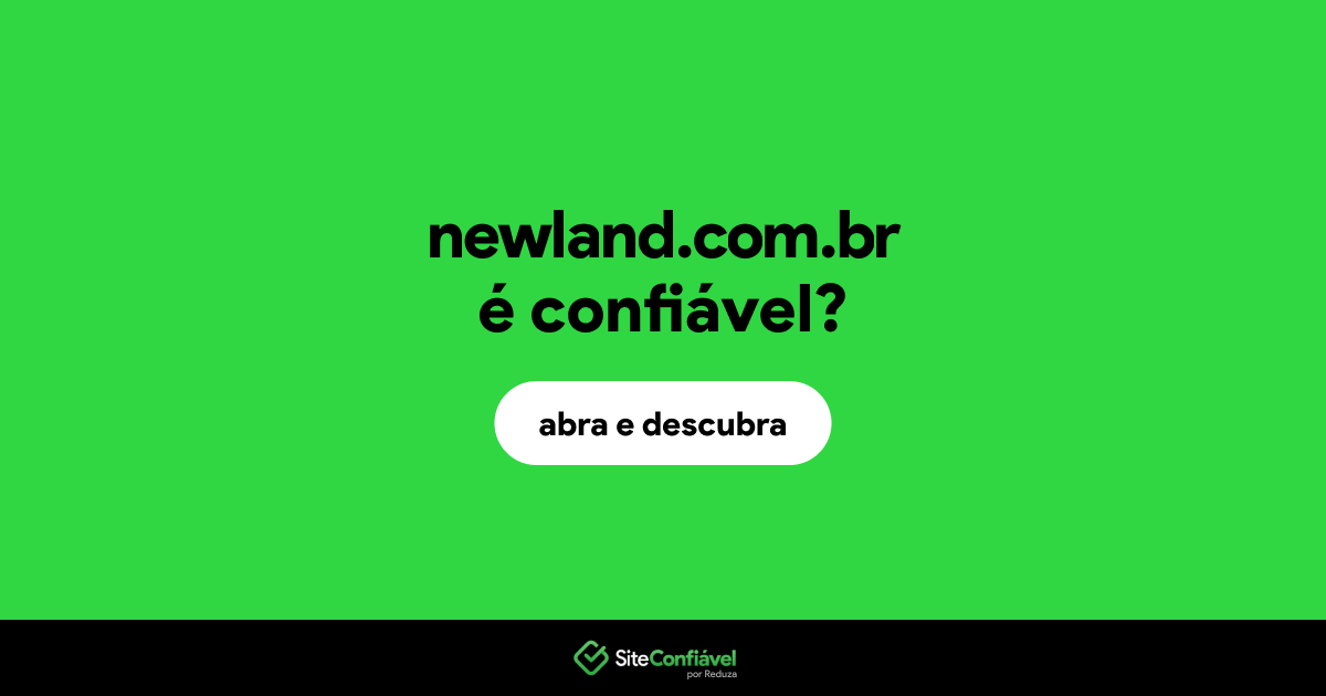 O site newland.com.br é confiável?