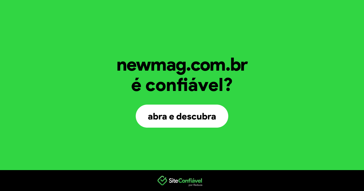 O site newmag.com.br é confiável?