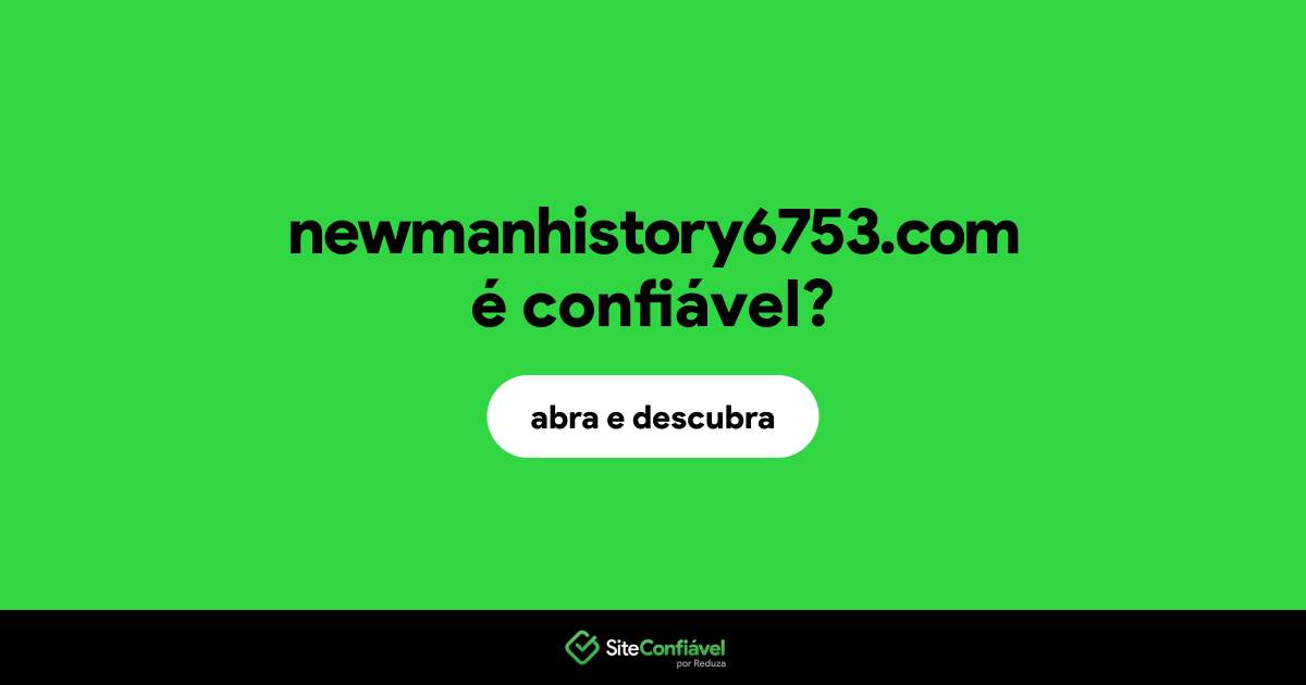 O site newmanhistory6753.com é confiável?