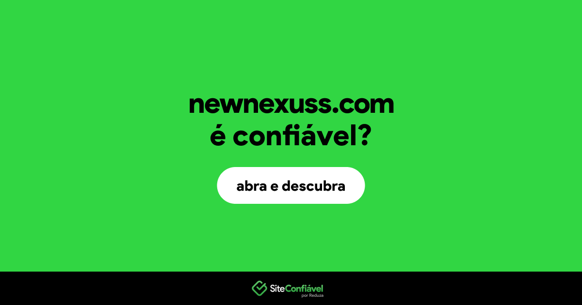 O site newnexuss.com é confiável?