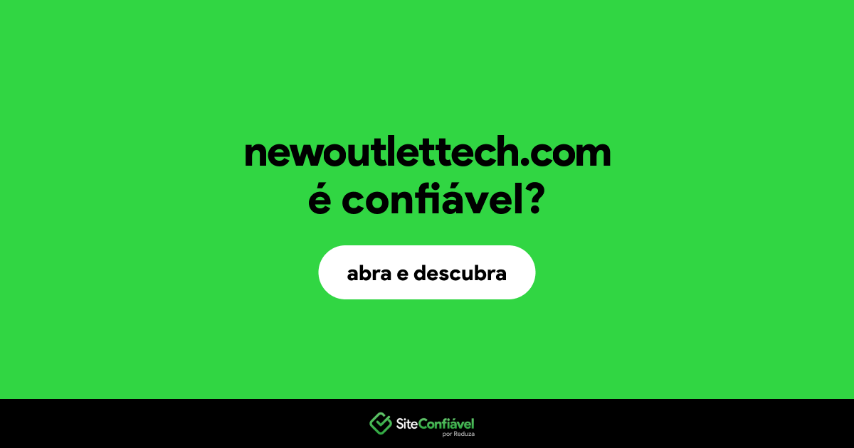 O site newoutlettech.com é confiável?