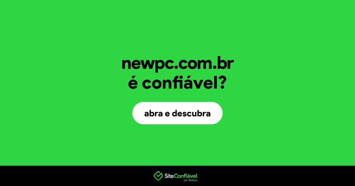 O site newpc.com.br é confiável?
