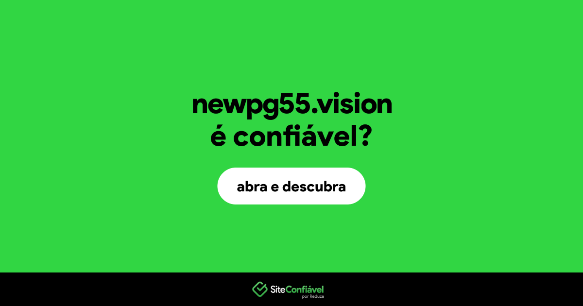 O site newpg55.vision é confiável?
