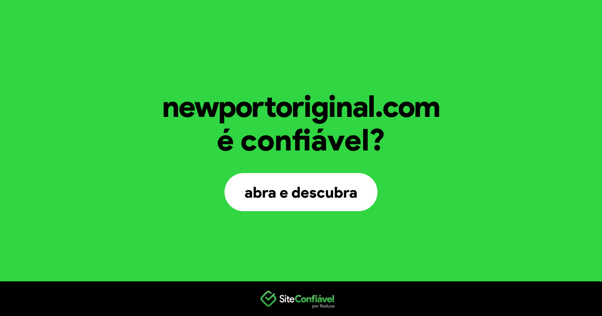 O site newportoriginal.com é confiável?