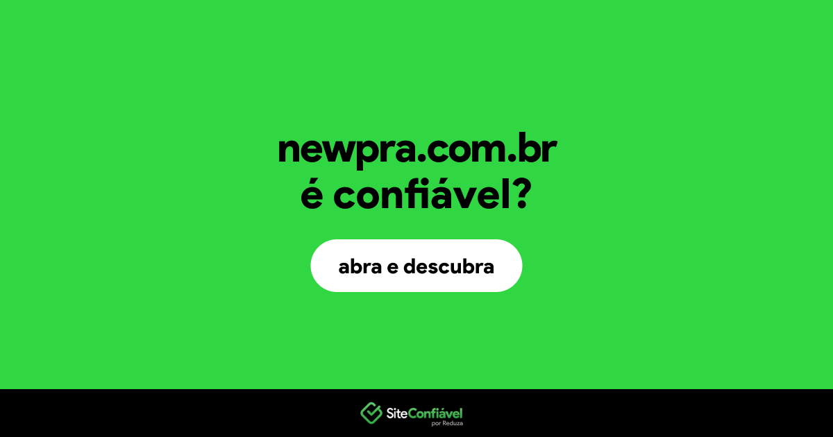 O site newpra.com.br é confiável?