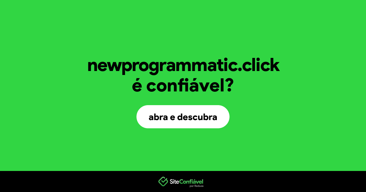 O site newprogrammatic.click é confiável?