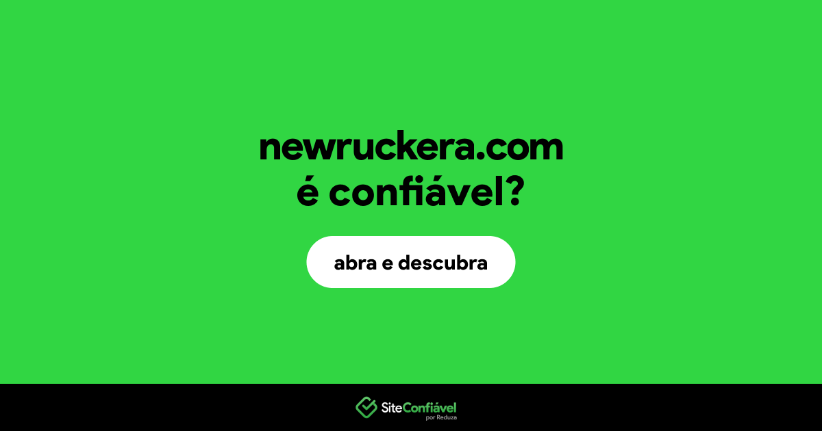 O site newruckera.com é confiável?