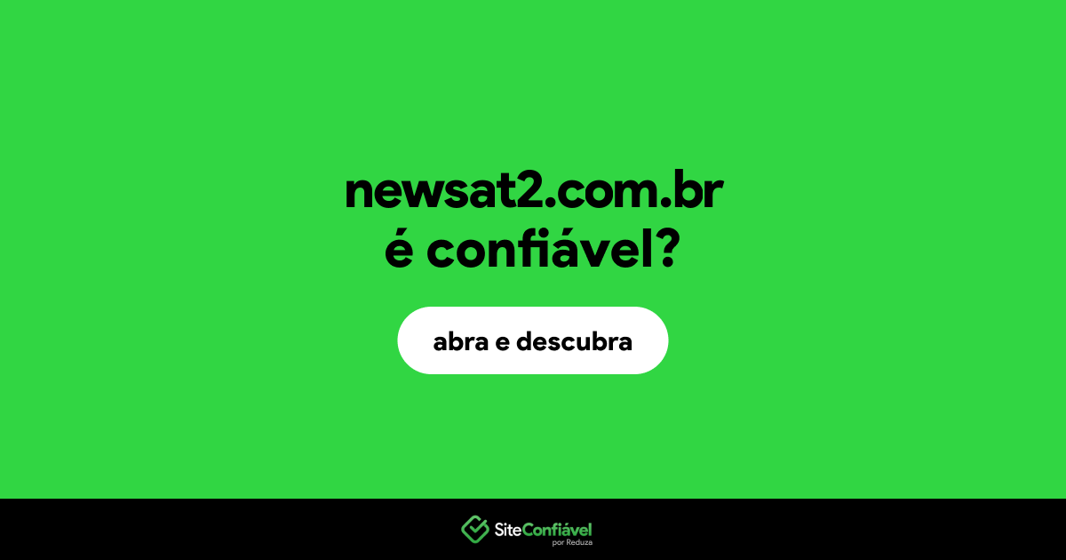 O site newsat2.com.br é confiável?