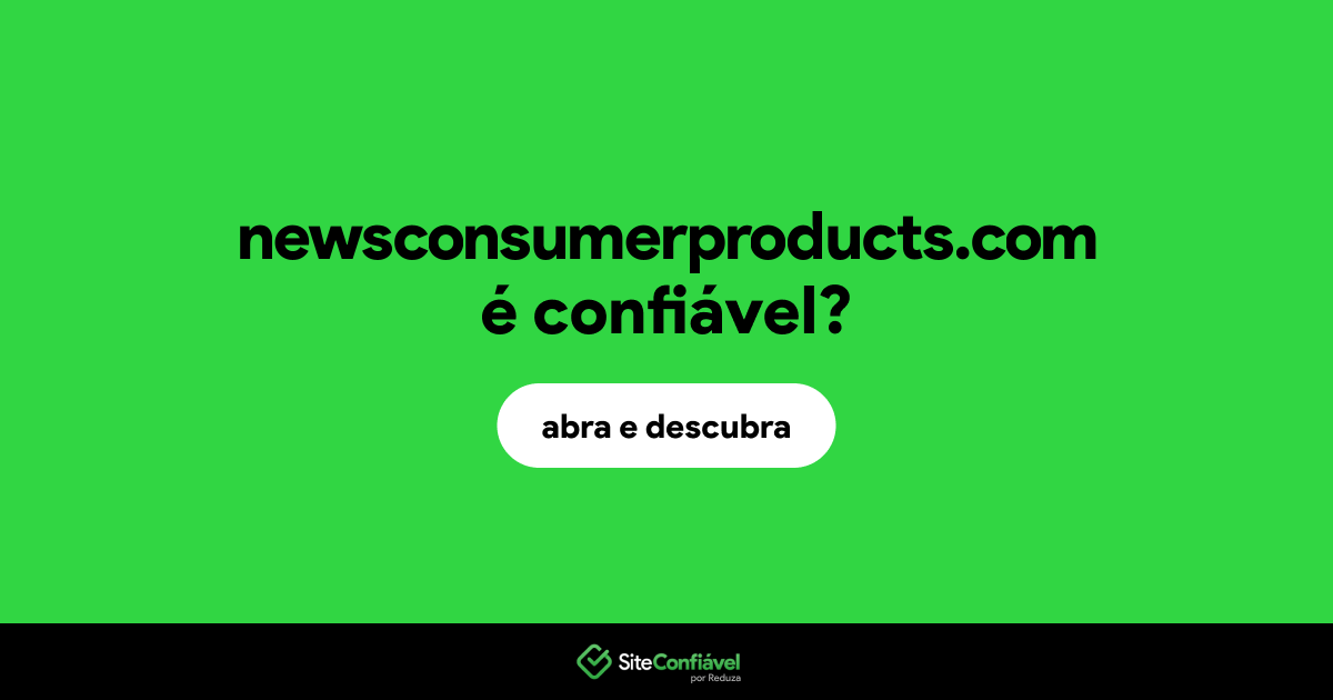 O site newsconsumerproducts.com é confiável?
