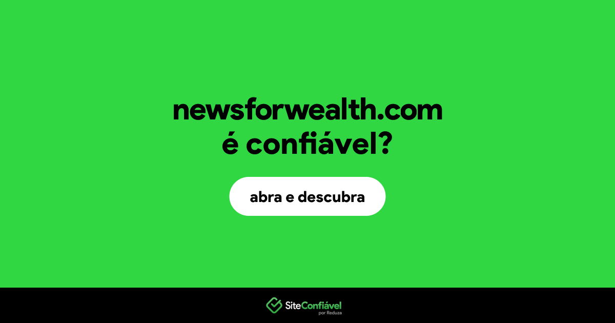 O site newsforwealth.com é confiável?