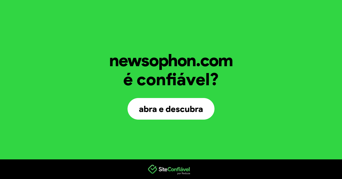 O site newsophon.com é confiável?