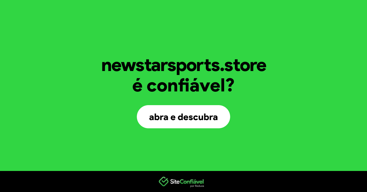 O site newstarsports.store é confiável?