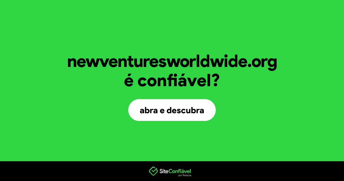 O site newventuresworldwide.org é confiável?