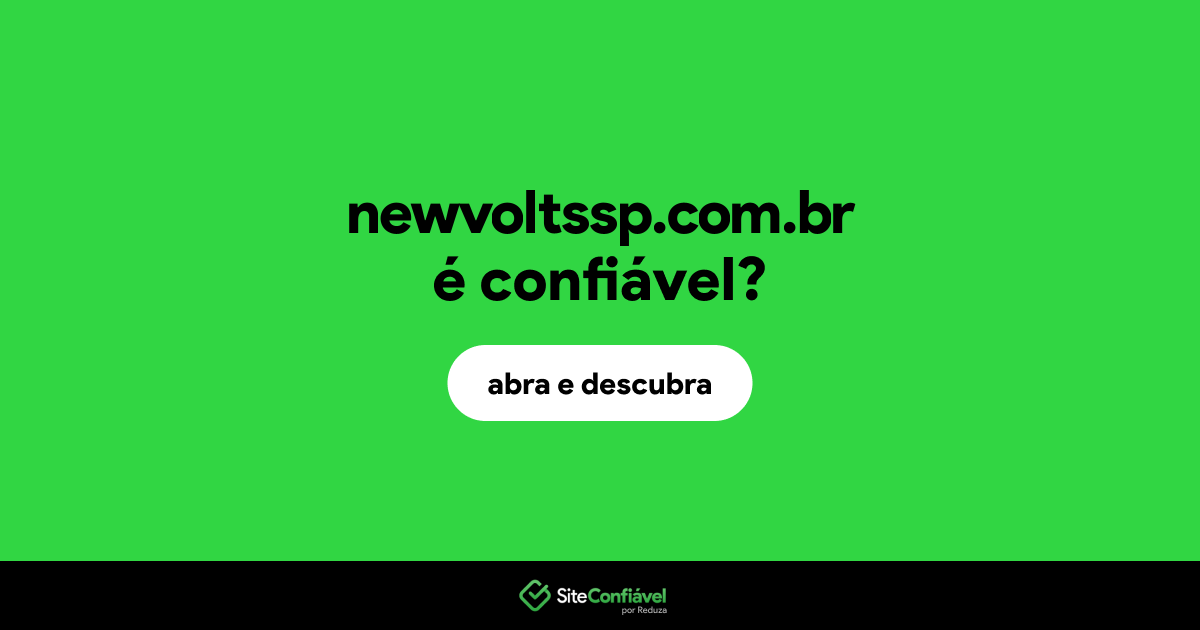 O site newvoltssp.com.br é confiável?
