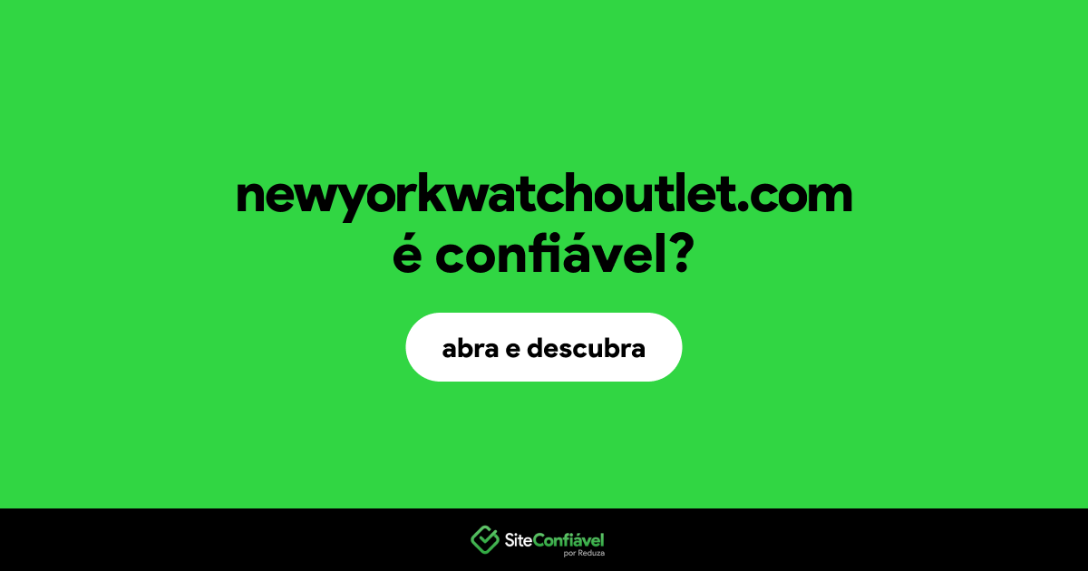 O site newyorkwatchoutlet.com é confiável?