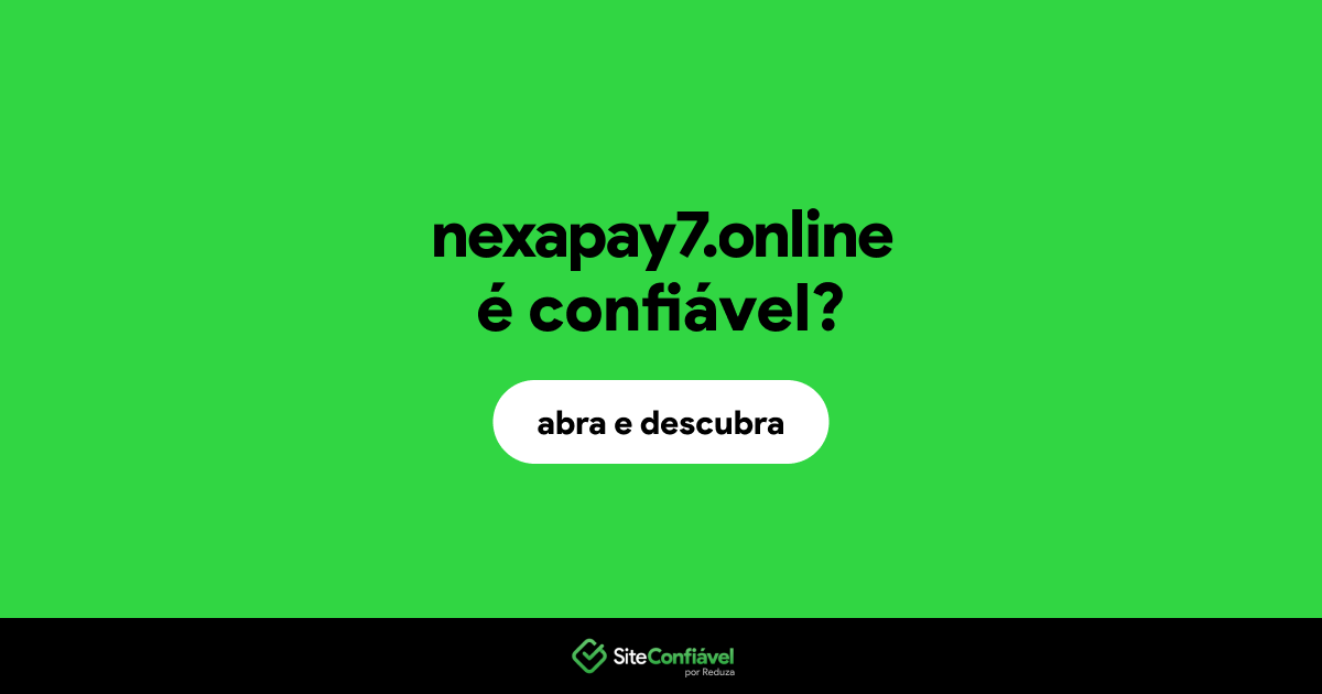 O site nexapay7.online é confiável?