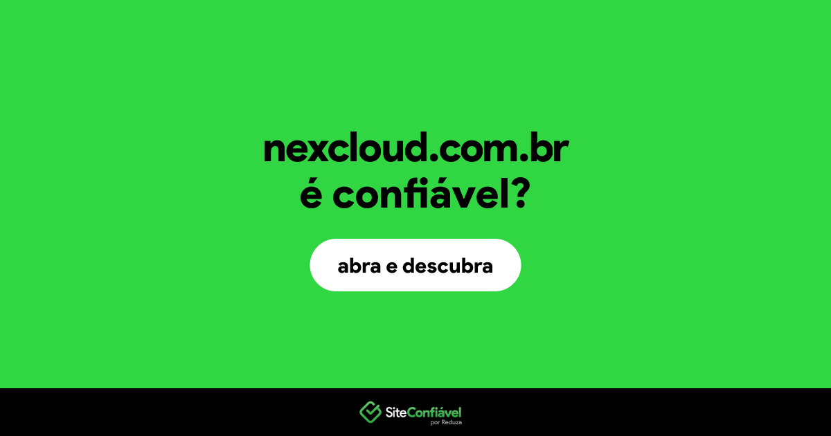O site nexcloud.com.br é confiável?
