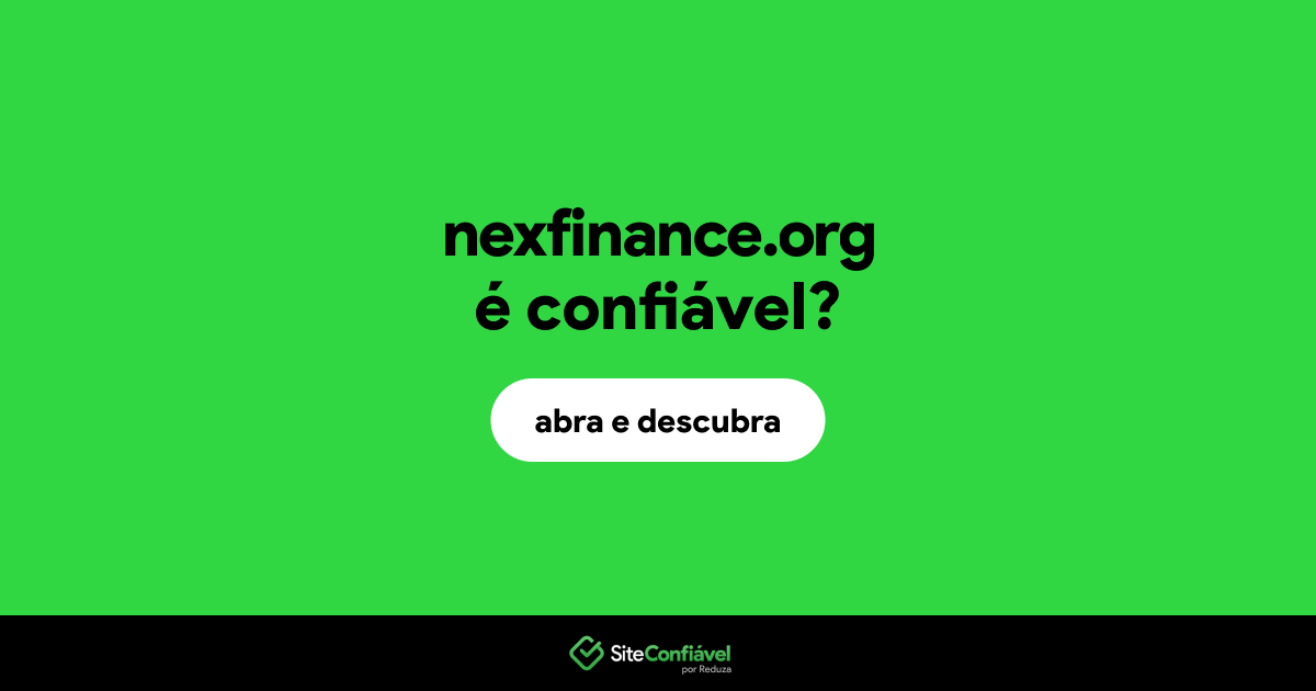 O site nexfinance.org é confiável?