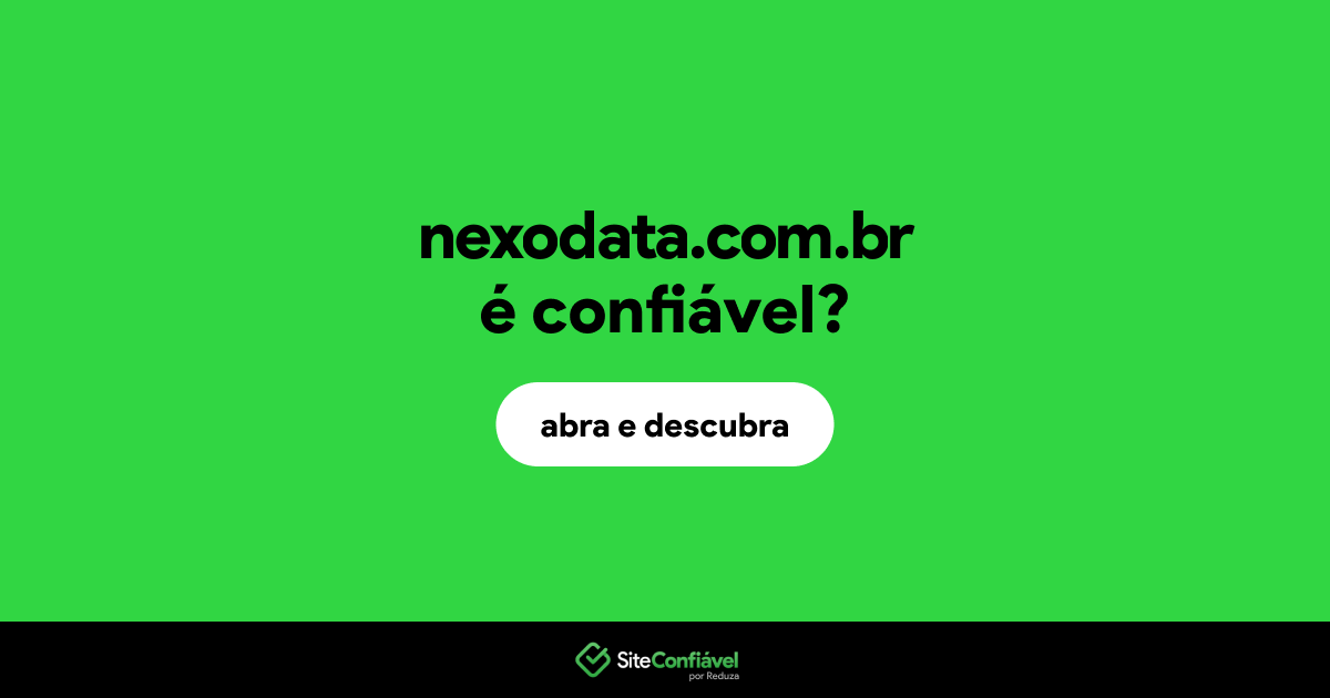 O site nexodata.com.br é confiável?
