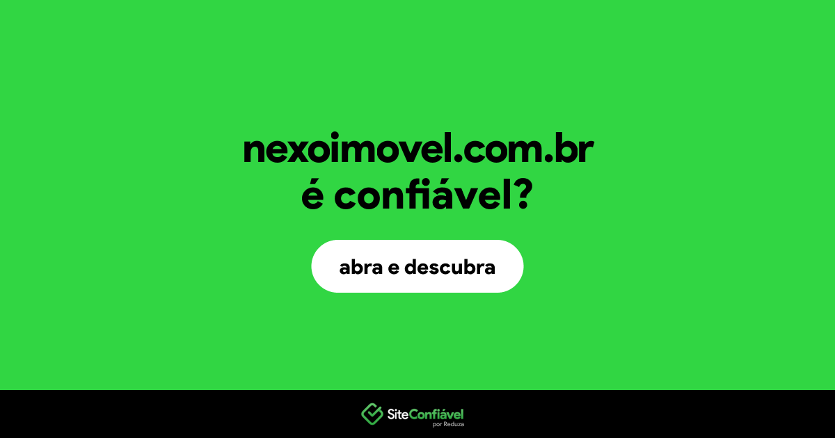 O site nexoimovel.com.br é confiável?