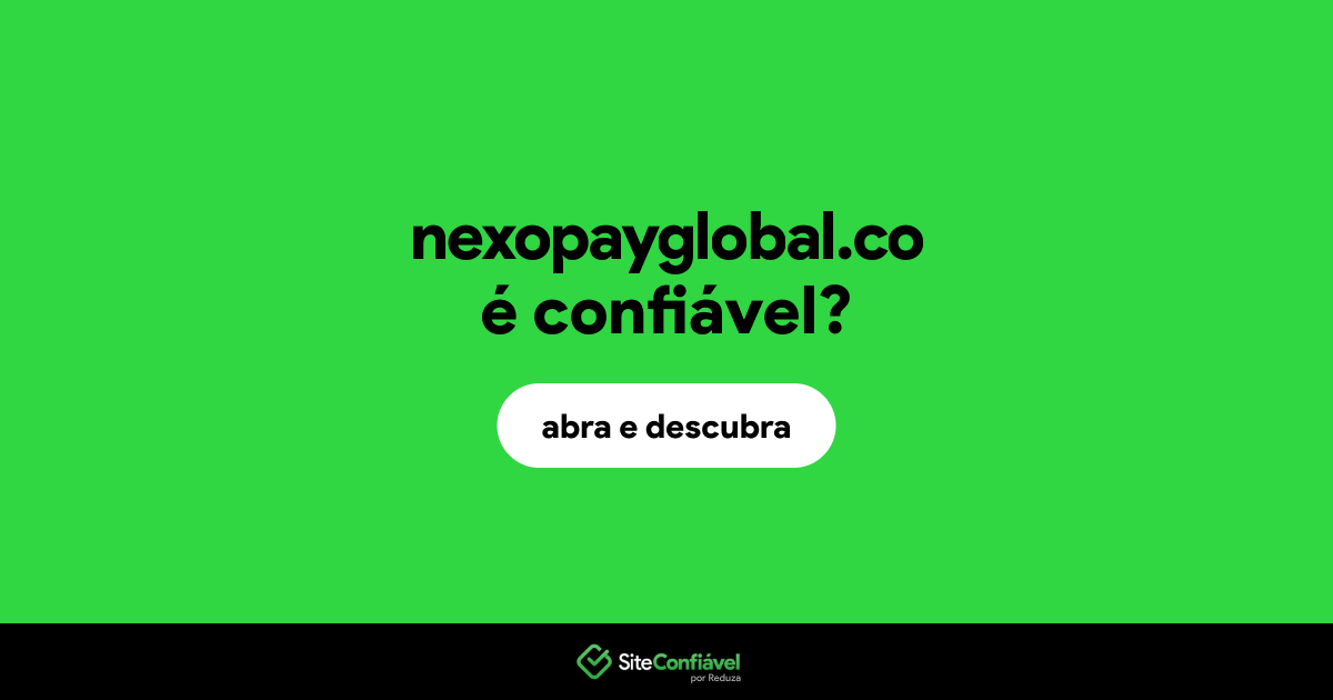 O site nexopayglobal.co é confiável?