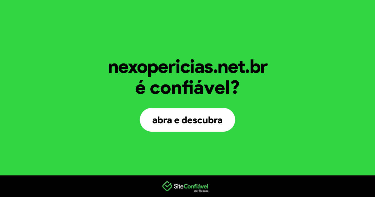 O site nexopericias.net.br é confiável?