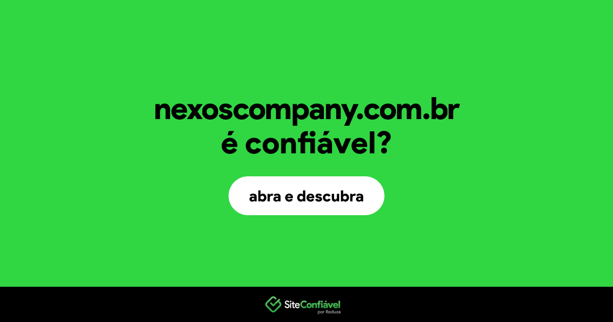 O site nexoscompany.com.br é confiável?