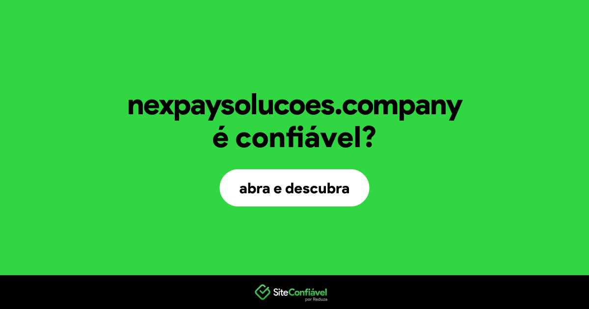 O site nexpaysolucoes.company é confiável?